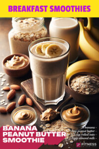 PEANUT BUTTER BANANA Breakfast Smoothie