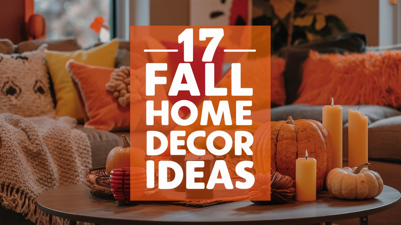 17 Fall Home Decor Ideas